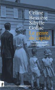 le genre du capital Céline BESSIÈRE, Sibylle GOLLAC